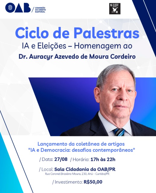 OAB Paraná promove Ciclo de Palestras sobre IA e Eleições em homenagem a Auracyr Azevedo de Moura Cordeiro