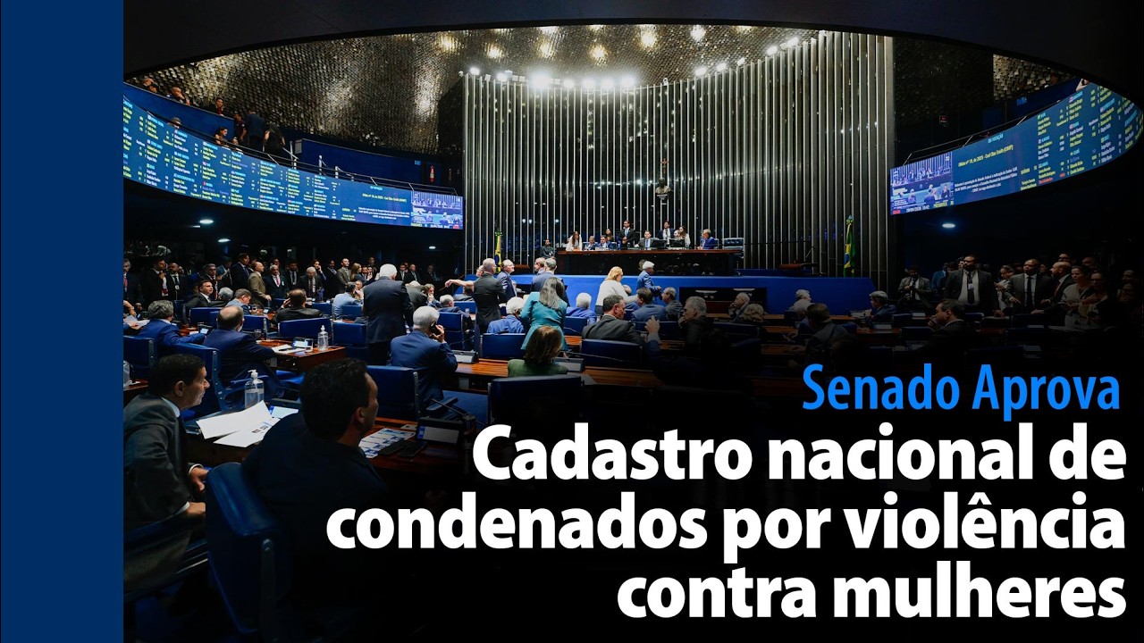 Vídeo: Senado Aprova: Cadastro nacional de condenados por violência contra mulheres
