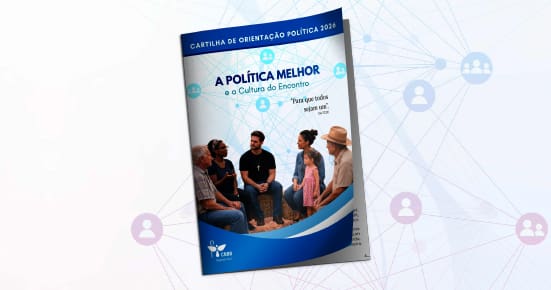 “A Política Melhor e a Cultura do Encontro” é o tema da Cartilha de Orientação Política 2026